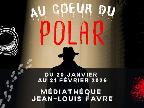  Exposition et rencontres : Au Cœur du Polar 