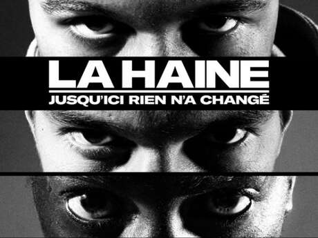 LA HAINE JUSQU'ICI RIEN N'A CHANGÉ