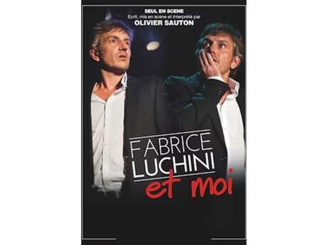 Spectacle humoristique "Fabrice Luchini et moi"