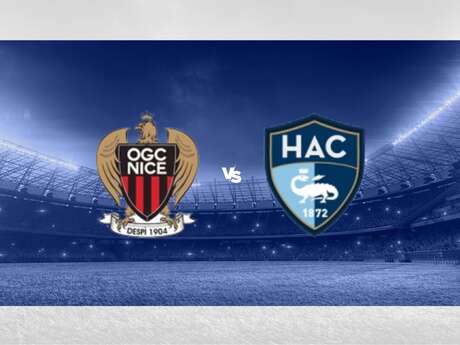 Match Ligue 1 - OGC NICE / Havre AC