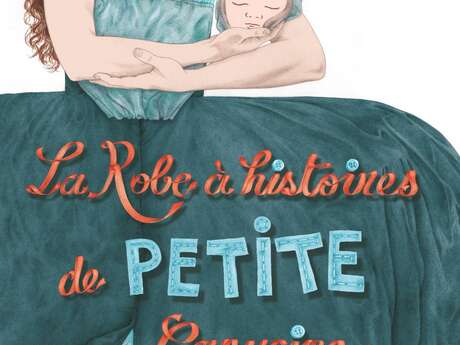 La Robe à Histoires de PETITE Capucine - Spectacle Jeune Public