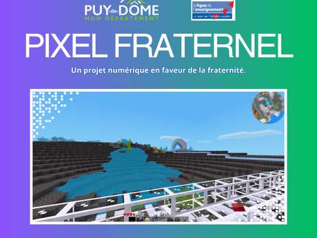 Animation : Pixel Fraternel : un projet numérique en faveur de la fraternité - Opérateur  : Ligue de l'enseignement du Puy-de-Dôme - Festival Connexions 2025