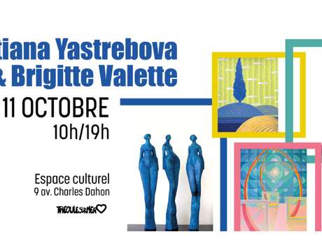 Exposition "Brigitte Valette & Tatiana Yastrebova "