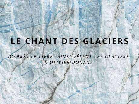 Pièce de théâtre "Le chant des glaciers"