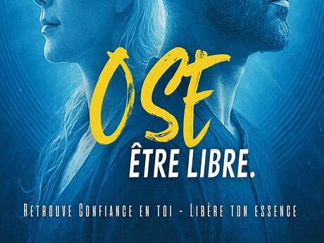 Ose être libre -Retrouve confiance en toi
