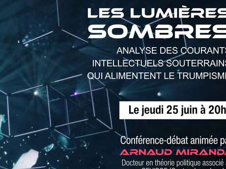 Conférence débat - Les Lumières sombres : analyse des courants intellectuels souterrains qui alimentent le trumpisme