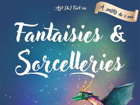 Fantaisies et sorcelleries - spectacle enfant