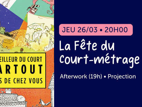 La Fête du Court-Métrage : Afterwork et Projection