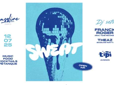 Bassline X Le Tipi présentent : Sweat