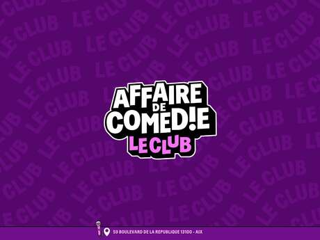 Affaire de Comédie - Le Club