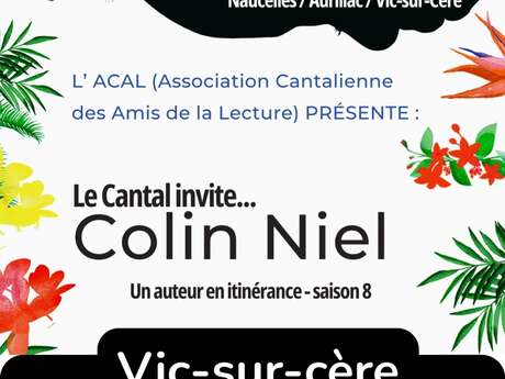 Le Cantal invite l'auteur Colin Niel Le Cantal invite l'auteur Colin Niel