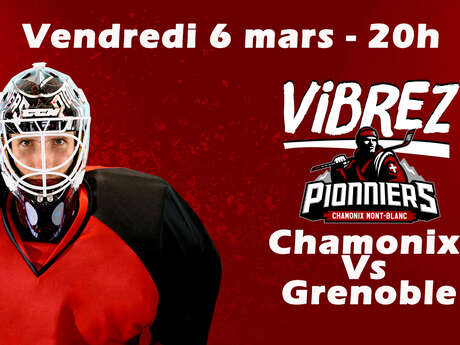 Match de Hockey sur Glace - Chamonix Vs Grenoble