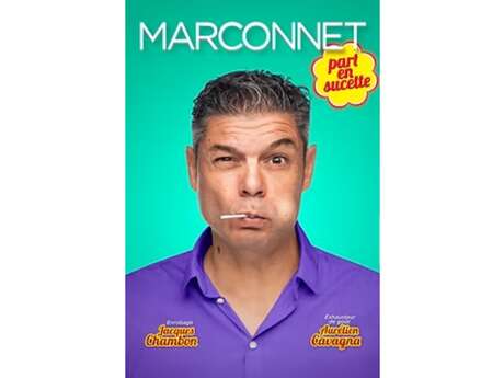 Spectacle "Marconnet part en sucette"