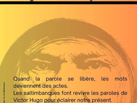 Victor Hugo "L'âme du peuple" par Les Saltimbanques