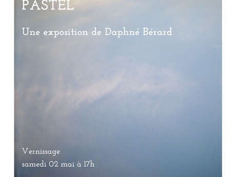 Daphné Bérard's Exhibition "pastel entre des cîmes pastel"