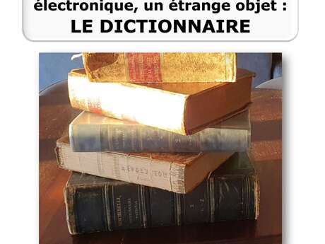 Conférence "De la Mésopotamie à l'ère électronique, un étrange objet : le dictionnaire"