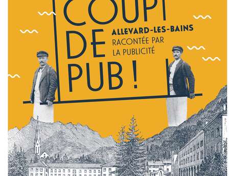 Exposition "Coup de pub ! Allevard-les-Bains racontée par la publicité."