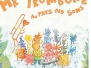 Conte musical: Mr Trombone au pays des sons (enfants 3-10 ans)