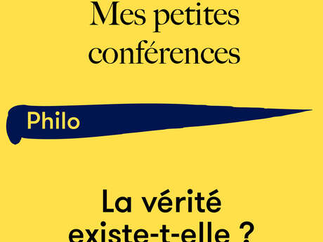 La vérité existe-t-elle ? - Petite conférence philo