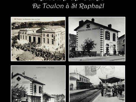 Exposition - Mémoire de gares : de Toulon à Saint-Raphaël