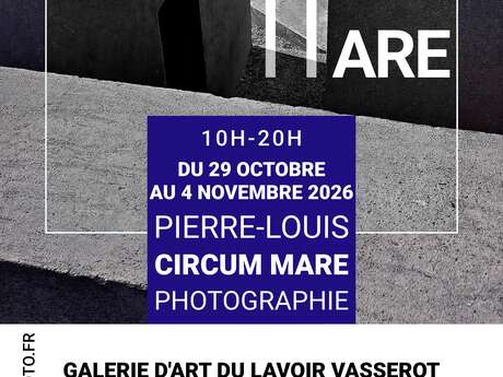 Ausstellung im Lavoir Vasserot – Circum Mare, Pierre-Louis Photographies
