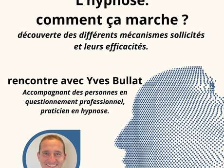 Rencontre/ L'hypnose: Comment ça marche?