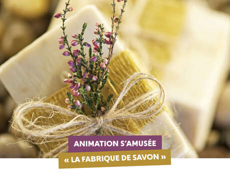 Animation S'aMusée  - "La fabrique de savon"