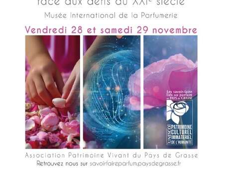 COLLOQUE 2025 - LES SAVOIR-FAIRE LIÉS AU PARFUM EN PAYS DE GRASSE COLLOQUE 2025 - LES SAVOIR-FAIRE LIÉS AU PARFUM EN PAYS DE GRASSE