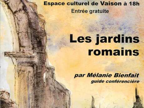 Conférence du CIC "Les Jardin romains"