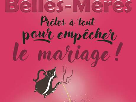 Théâtre : Les belles mères