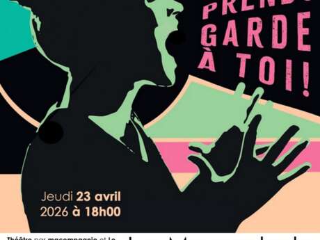 Théâtre – Prends garde à toi !