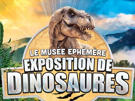 Le Musée Ephémère - Exposition de dinosaures