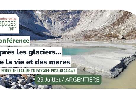 Conférence - Après les glaciers... De la vie et des mares