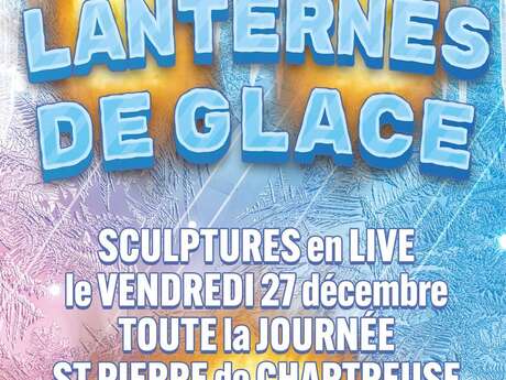 Sculptures en live : Lanternes de glace