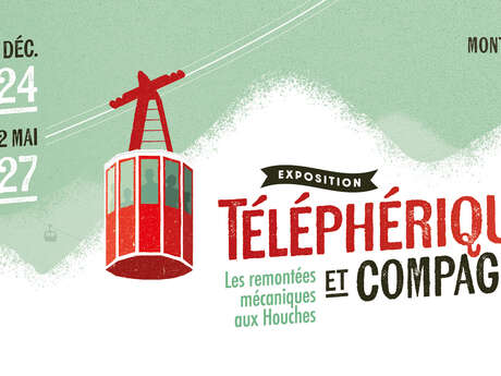 Exposition Téléphérique et compagnie