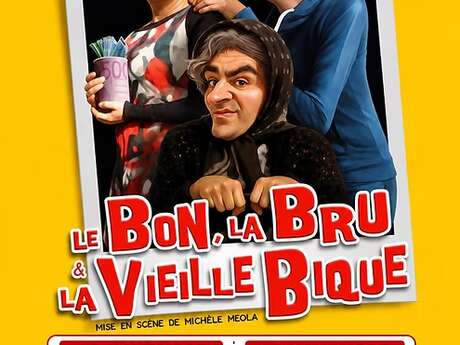 Théâtre - Le bon, la bru et la vieille bique