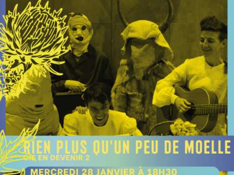 Spectacle : Rien plus qu'un peu de moelle