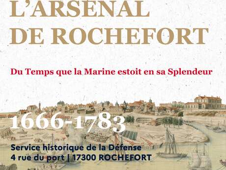 Exposition : Fonder l'arsenal de Rochefort, du temps que la Marine estoit en sa splendeur