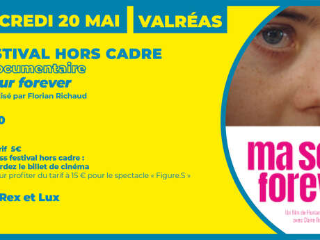 Festival Hors Cadre : Film documentaire "Ma soeur forever"