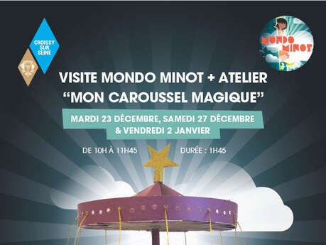 VISITE MONDO MINOT + ATELIER DE NOËL  “MON CAROUSSEL MAGIQUE”