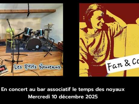Les P'tits Nouveaux (pop rock) et Fan & Co (piano voix) au Temps Des Noyaux
