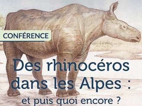 Conférence « Des rhinocéros dans les Alpes : et puis quoi encore ? »
