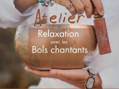 Atelier : Relaxation avec les Bols Chantants