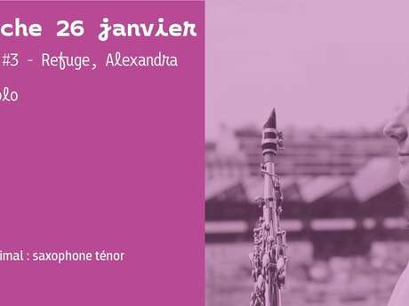 Tea Jazz #3 – Refuge, Alexandra Grimal solo