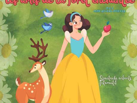 Spectacle : Blanche Neige et les amis de la forêt enchantée