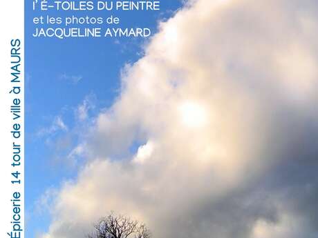 Exposition - Travail d'atelier de l'É-Toile du peintre & photos de Jacqueline Aymard