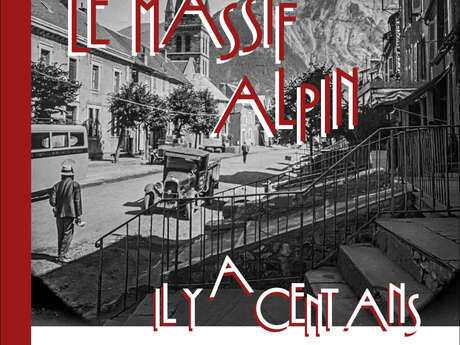 Le Massif Alpin en photo il y a 100 ans
