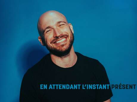 Spectacle : Gregory Vacher – En attendant l’instant présent
