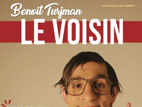 Le voisin avec Benoit Turjman