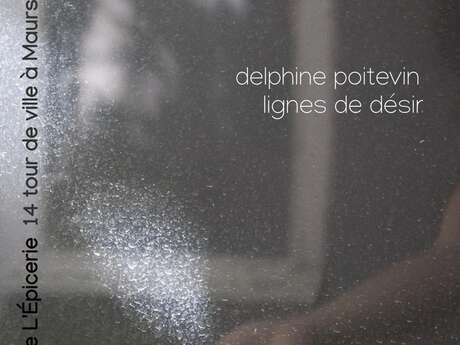 Exposition "Lignes de désir" par Delphine Poitevin
